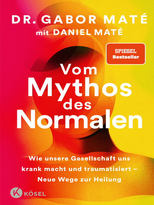 Title details for Vom Mythos des Normalen by Gabor Maté - Available